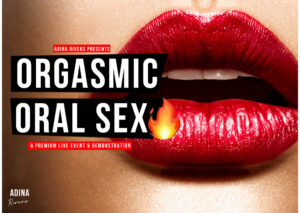 Adina Rivers – Orgasmic Oral Sex
